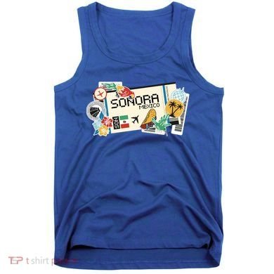 Sonora Mexican Vacation Holidays Estado De Sonora Mexico Funny Gift Tank Top
