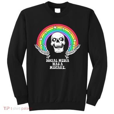 Social Media Was A Mistake Sweatshirt
