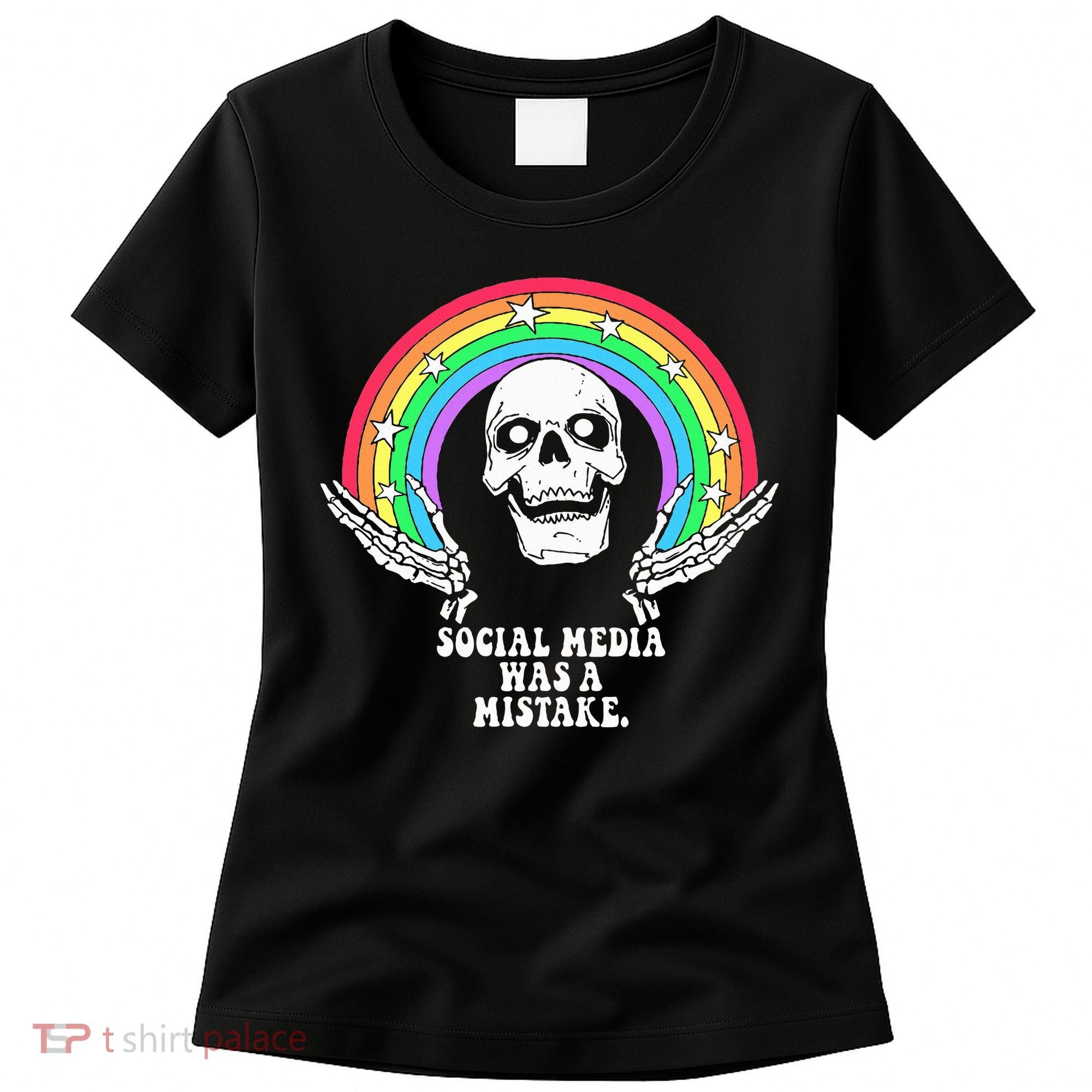 Social Media Was A Mistake Women's T-Shirt