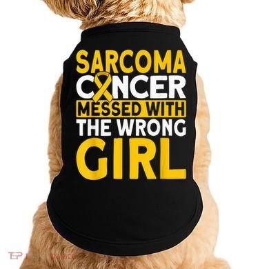 Sarcoma messed with the wrong girl Sarcoma Cancer Doggie Tank