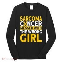 Sarcoma messed with the wrong girl Sarcoma Cancer Long Sleeve Shirt thumb 0