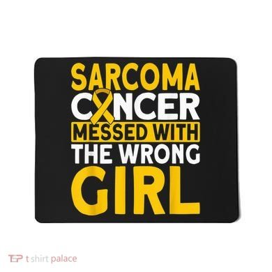 Sarcoma messed with the wrong girl Sarcoma Cancer Mousepad