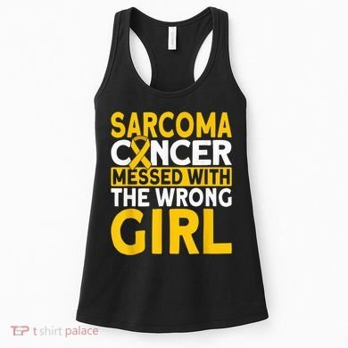 Sarcoma messed with the wrong girl Sarcoma Cancer Women's Tank Top
