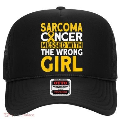 Sarcoma messed with the wrong girl Sarcoma Cancer Hat