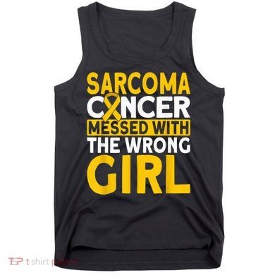 Sarcoma messed with the wrong girl Sarcoma Cancer Tank Top