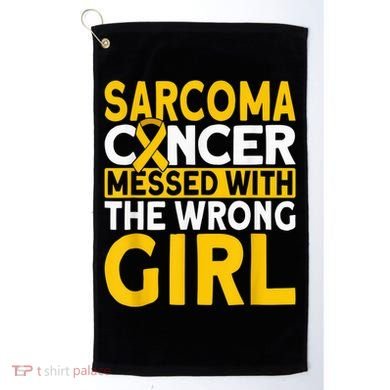 Sarcoma messed with the wrong girl Sarcoma Cancer Golf Towel
