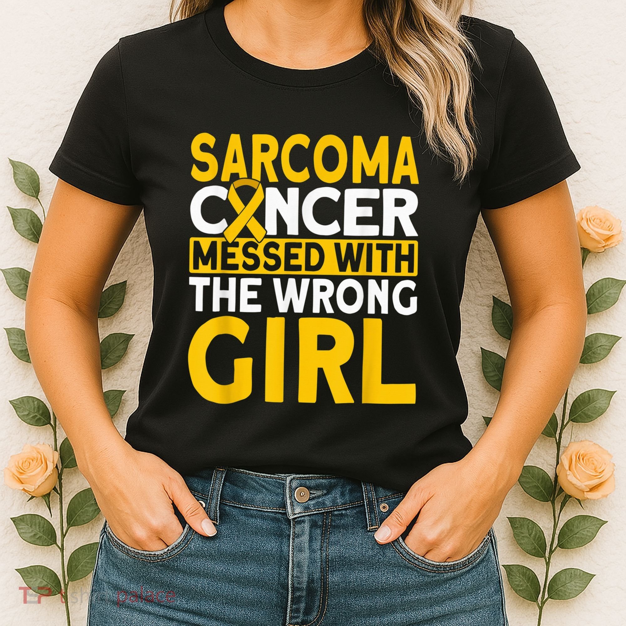 Sarcoma messed with the wrong girl Sarcoma Cancer Women's T-Shirt