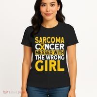 Sarcoma messed with the wrong girl Sarcoma Cancer Women's T-Shirt thumb 4