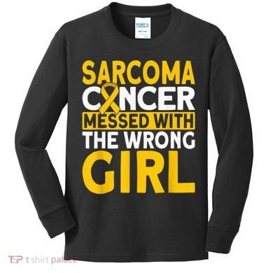 Sarcoma messed with the wrong girl Sarcoma Cancer Kids Long Sleeve Shirt