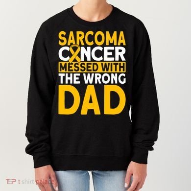 Sarcoma Messed With The Wrong Dad Sarcoma Cancer Awareness Cool Gift Women's Sweatshirt