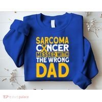 Sarcoma Messed With The Wrong Dad Sarcoma Cancer Awareness Cool Gift Sweatshirt thumb 2