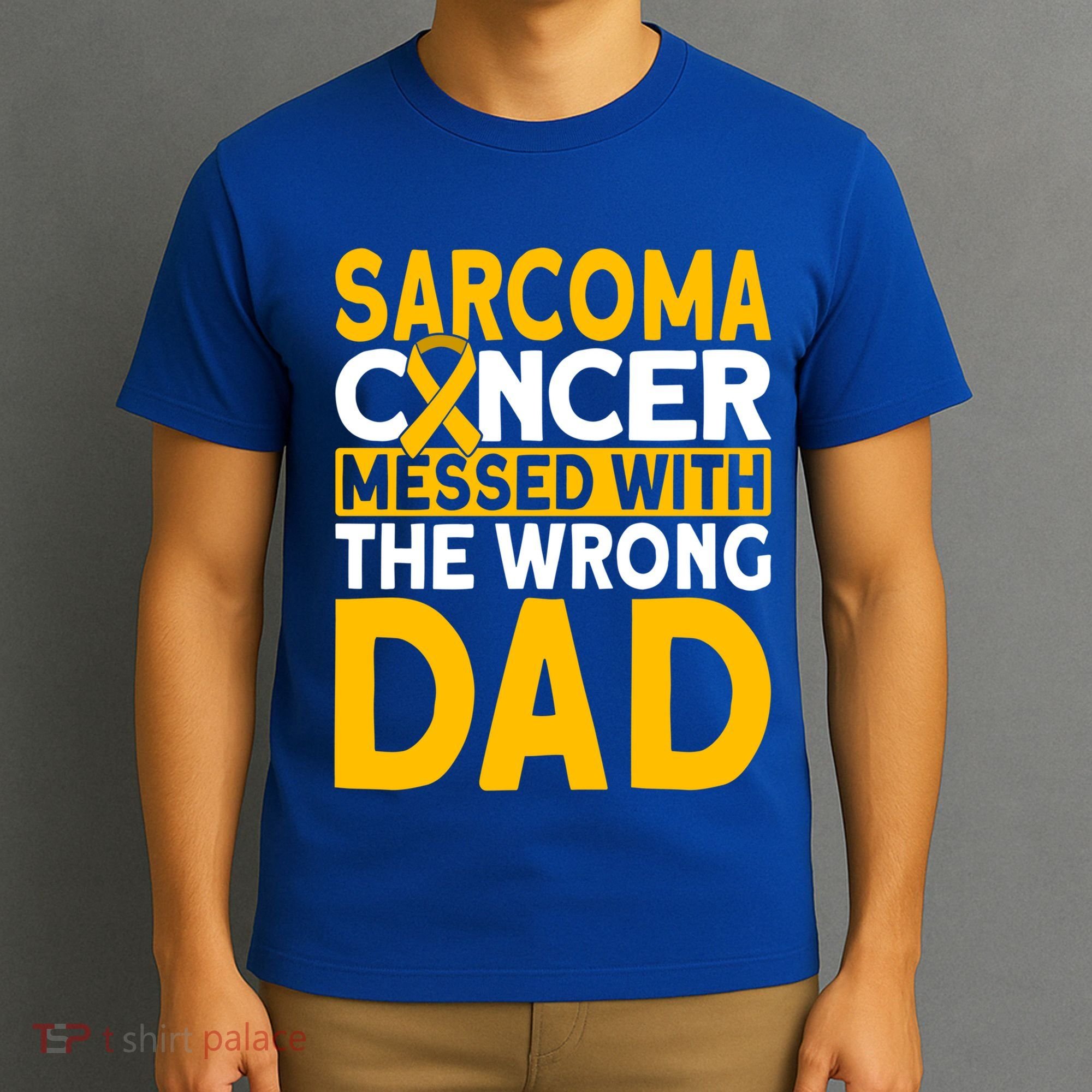 Sarcoma Messed With The Wrong Dad Sarcoma Cancer Awareness Cool Gift T-Shirt