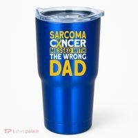 Sarcoma Messed With The Wrong Dad Sarcoma Cancer Awareness Cool Gift Tumbler thumb 0