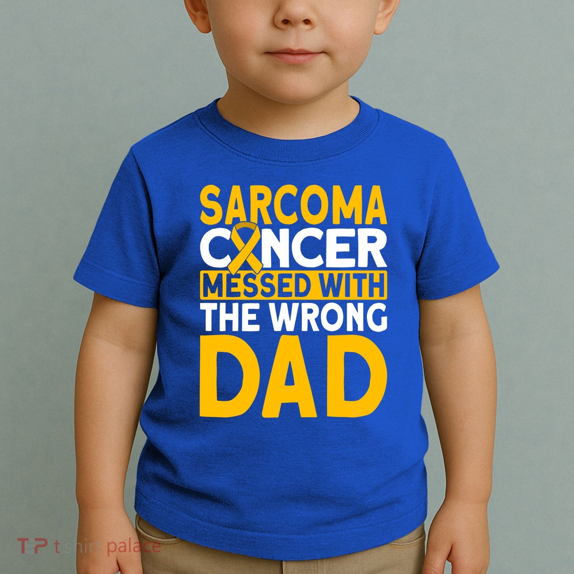 Sarcoma Messed With The Wrong Dad Sarcoma Cancer Awareness Cool Gift Toddler T-Shirt