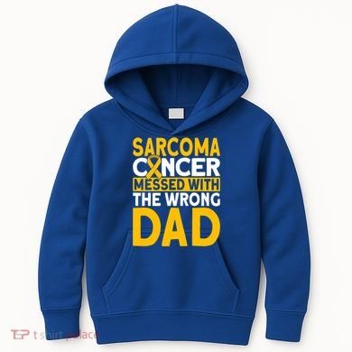 Sarcoma Messed With The Wrong Dad Sarcoma Cancer Awareness Cool Gift Kids Hoodie