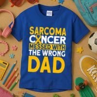 Sarcoma Messed With The Wrong Dad Sarcoma Cancer Awareness Cool Gift Kids T-Shirt thumb 3