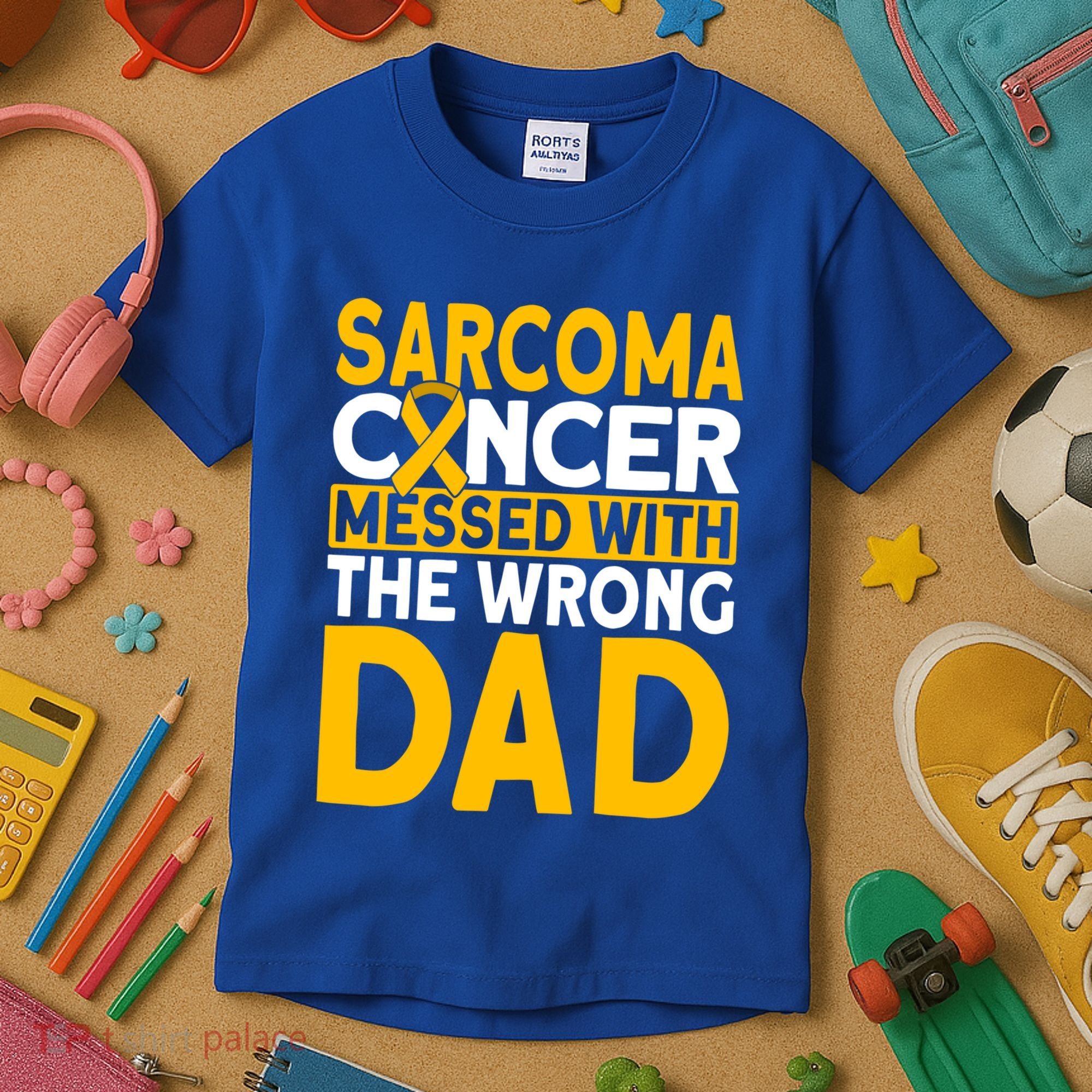 Sarcoma Messed With The Wrong Dad Sarcoma Cancer Awareness Cool Gift Kids T-Shirt