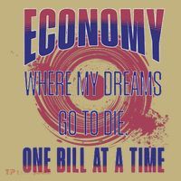Sarcastic Money Woes Cynical Economy Joke T-Shirt thumb 7