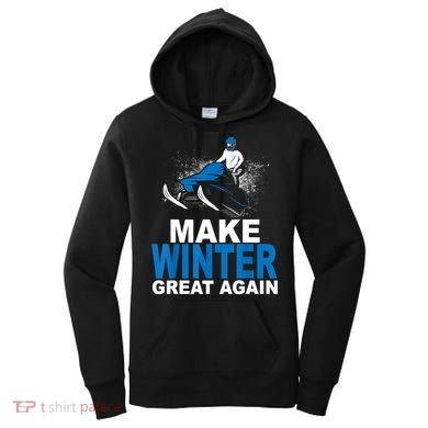 Snowmobile Make Winter Great Again Snowmobiling Gifts Women's Hoodie