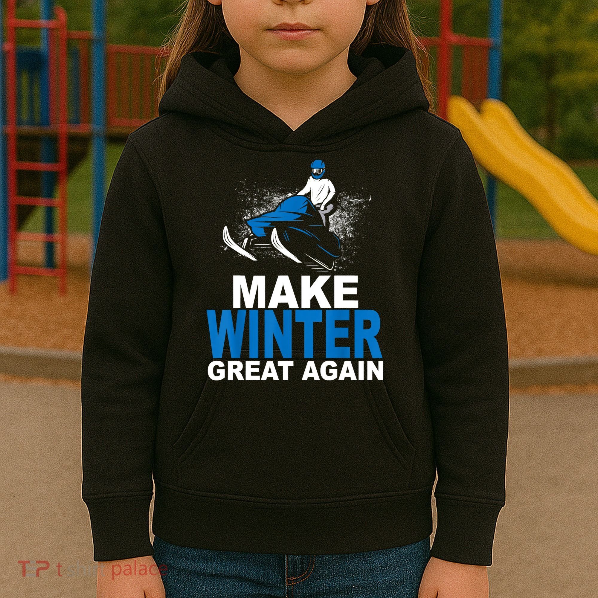 Snowmobile Make Winter Great Again Snowmobiling Gifts Kids Hoodie