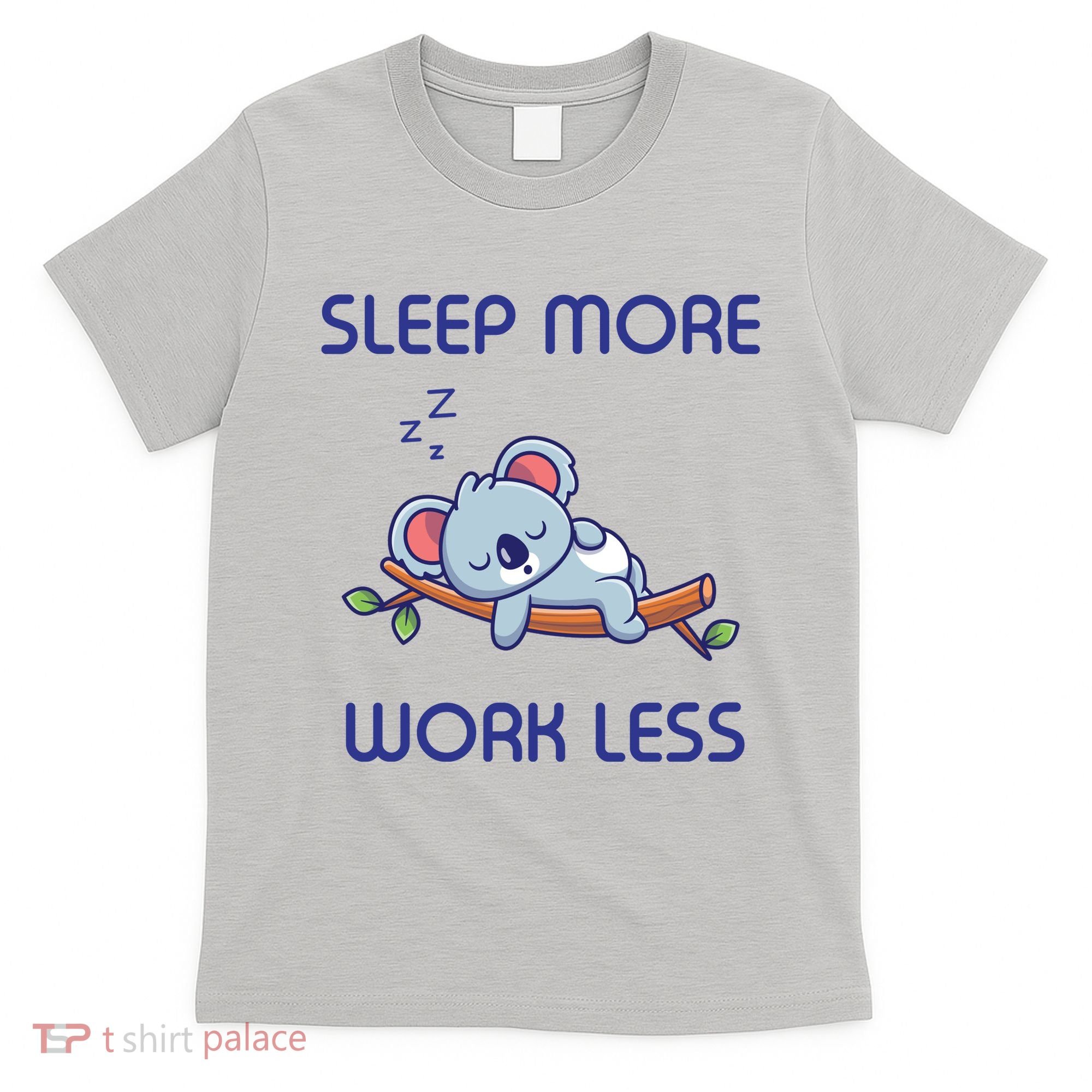 Sleep More Work Less T-Shirt