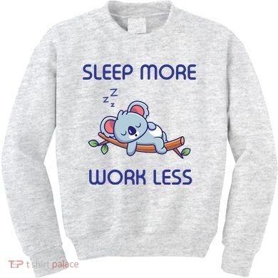 Sleep More Work Less Kids Sweatshirt