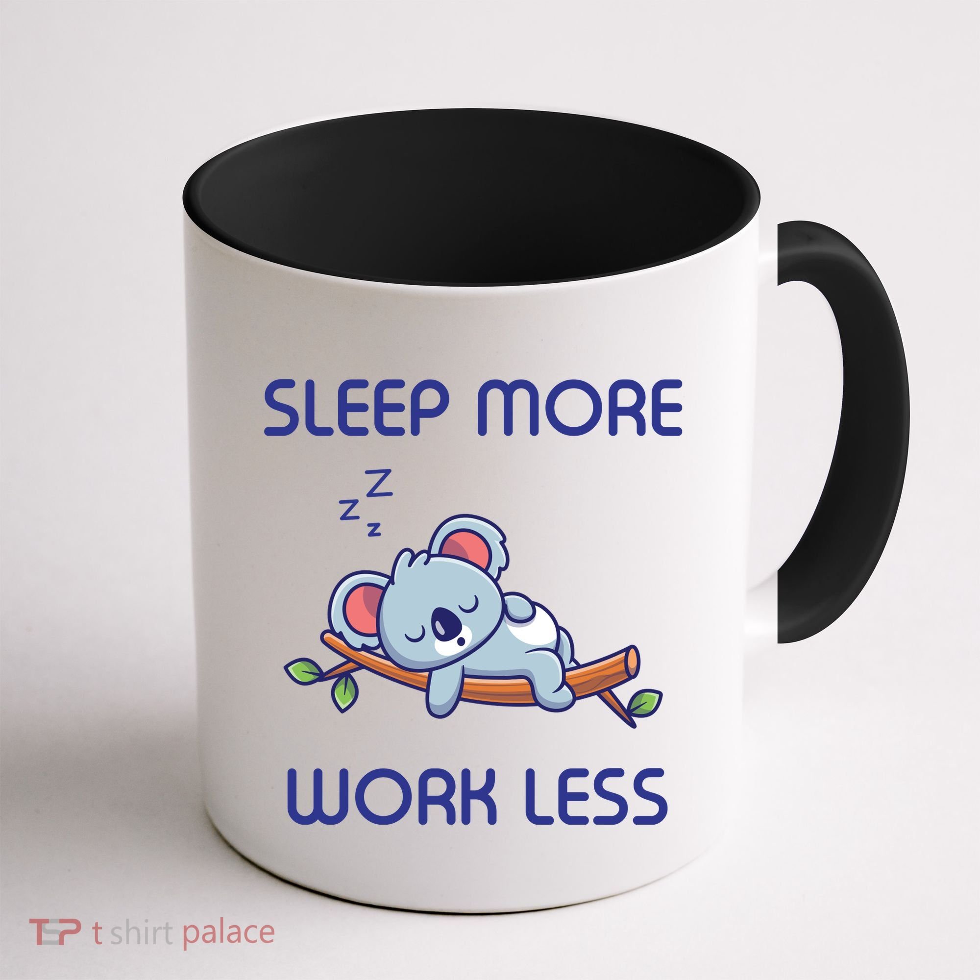 Sleep More Work Less Coffee Mug