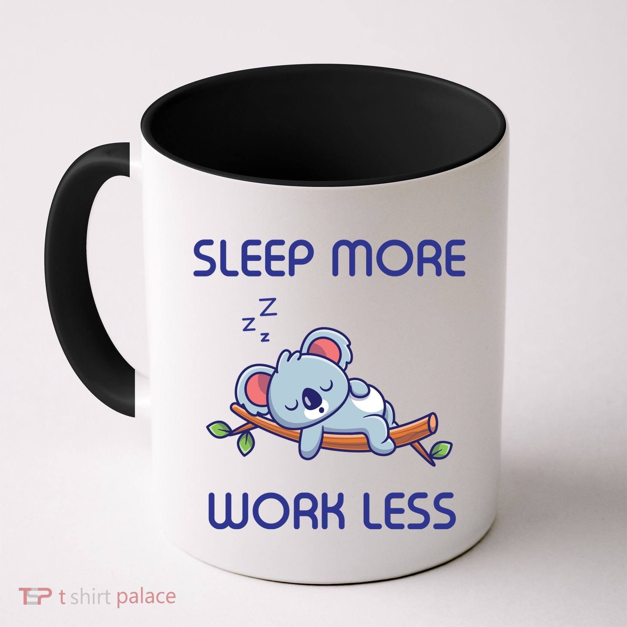 Sleep More Work Less Coffee Mug