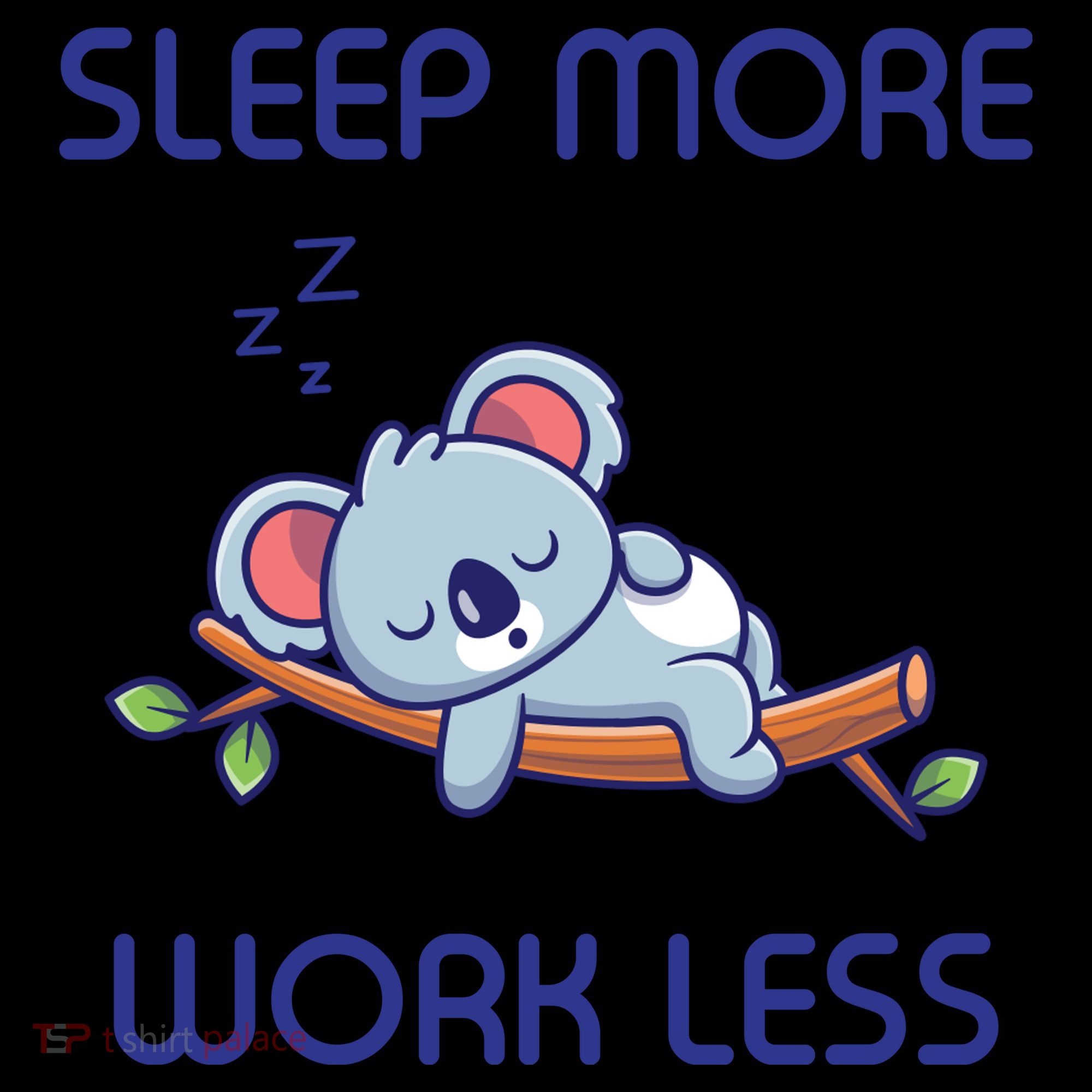 Sleep More Work Less Coffee Mug