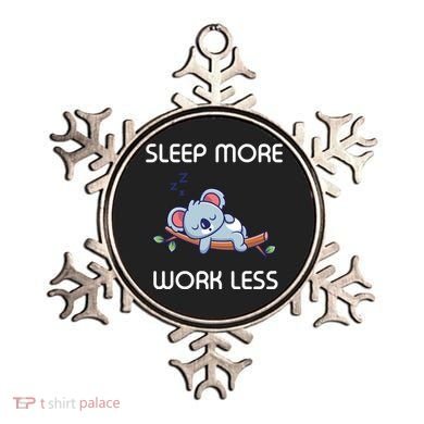 Sleep More Work Less Ornament
