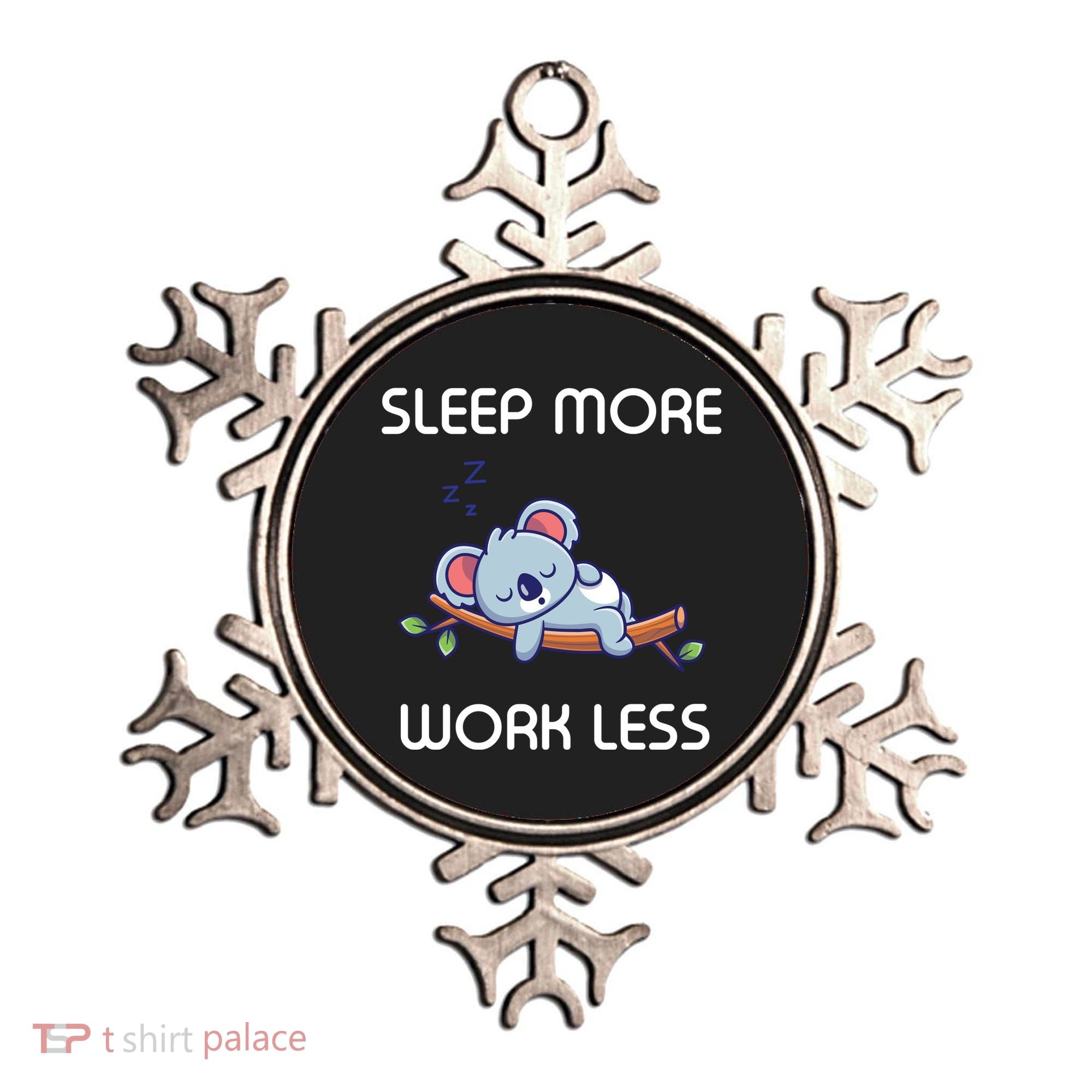 Sleep More Work Less Ornament