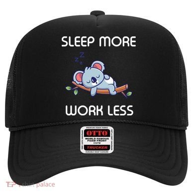Sleep More Work Less Hat