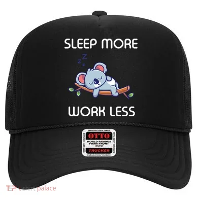 Sleep More Work Less Hat