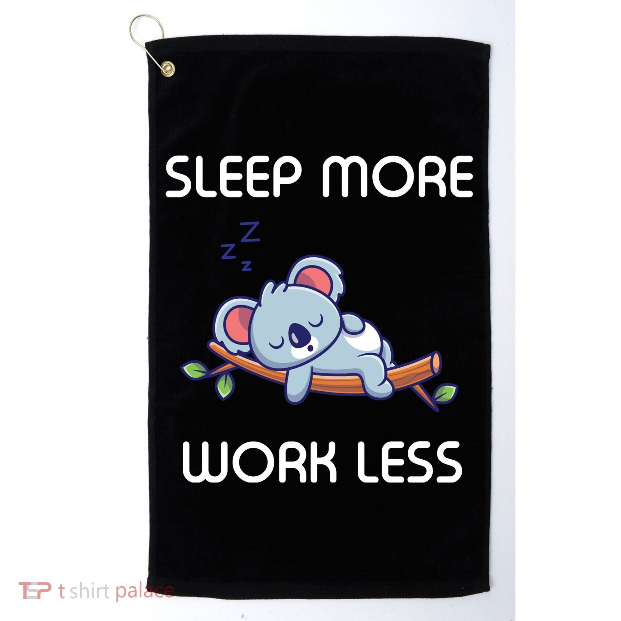 Sleep More Work Less Golf Towel