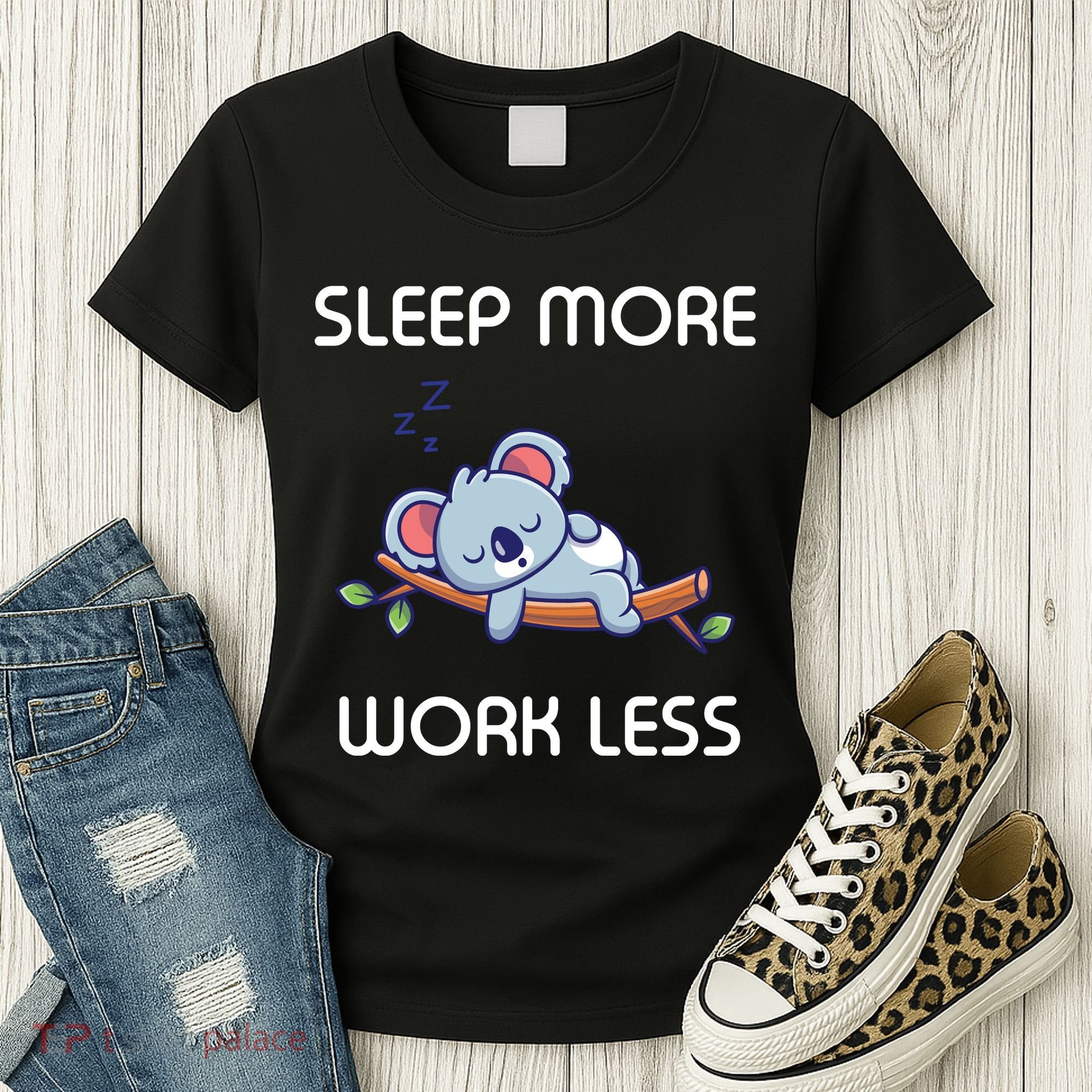 Sleep More Work Less Women's T-Shirt