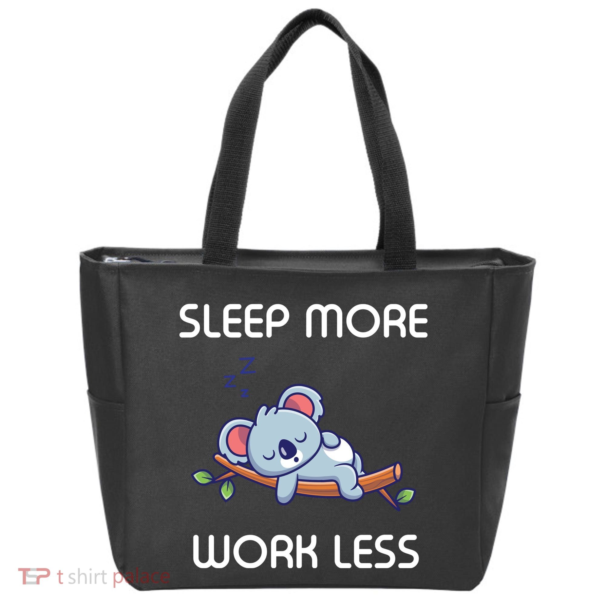 Sleep More Work Less Tote Bag