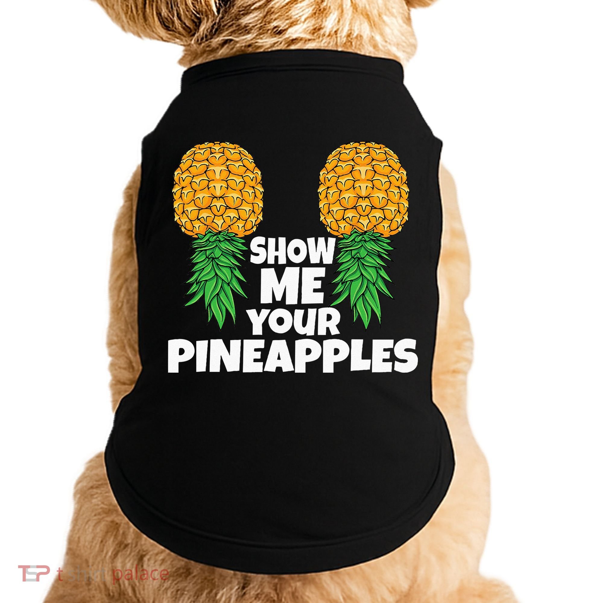 Show Me Your Pineapples Swinger Upside Down Pineapple Men Doggie Tank