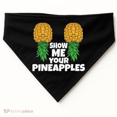 Show Me Your Pineapples Swinger Upside Down Pineapple Men USA-Made Doggie Bandana