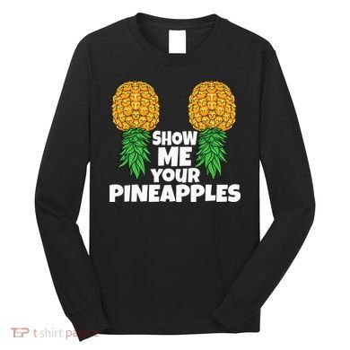 Show Me Your Pineapples Swinger Upside Down Pineapple Men Long Sleeve Shirt