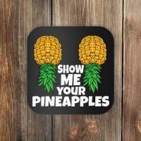 Show Me Your Pineapples Swinger Upside Down Pineapple Men Coaster thumb 0