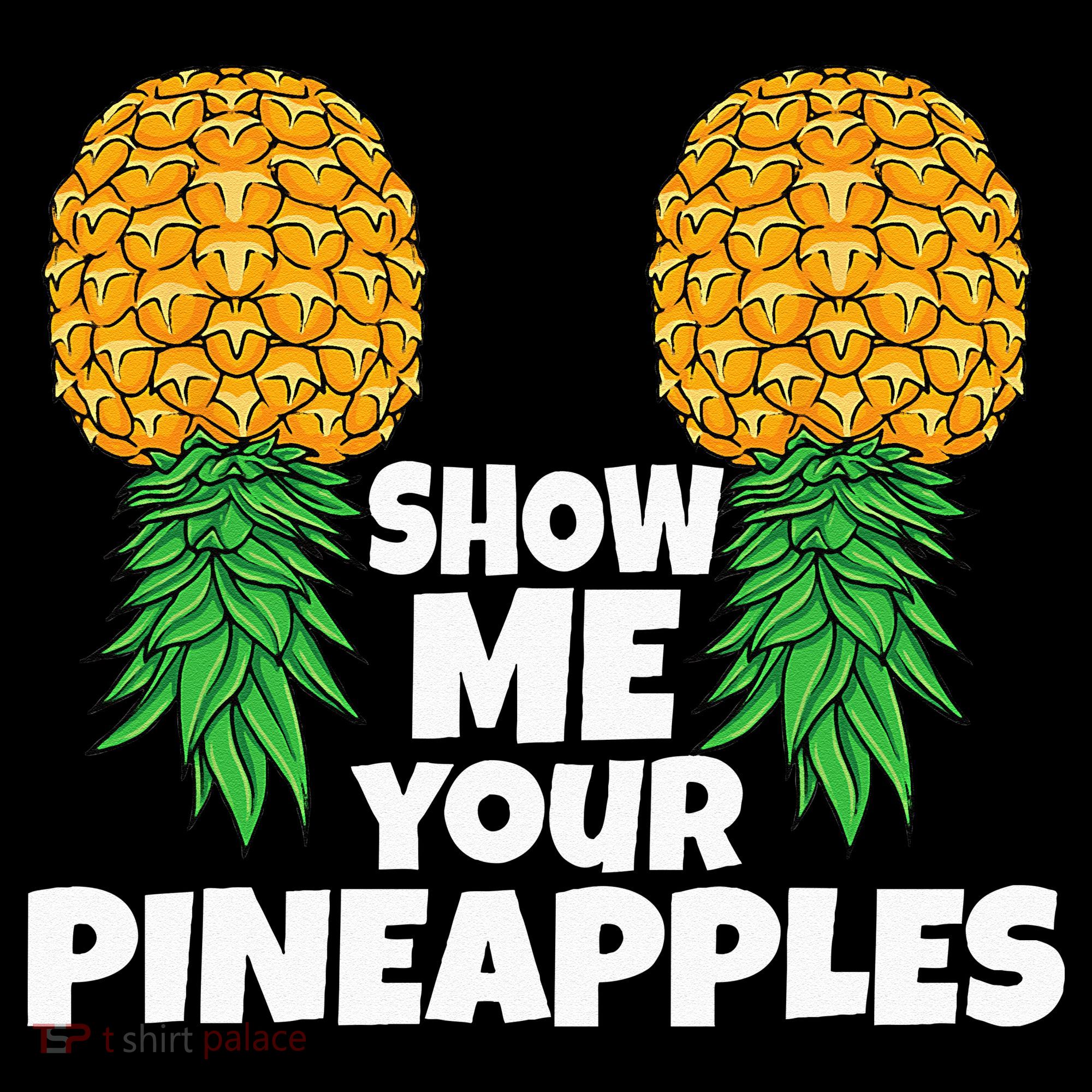 Show Me Your Pineapples Swinger Upside Down Pineapple Men Women's Hoodie