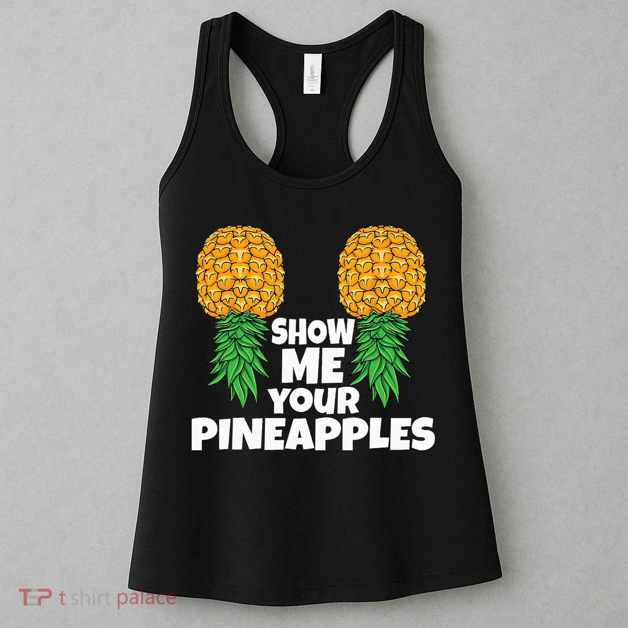 Show Me Your Pineapples Swinger Upside Down Pineapple Men Women's Tank Top