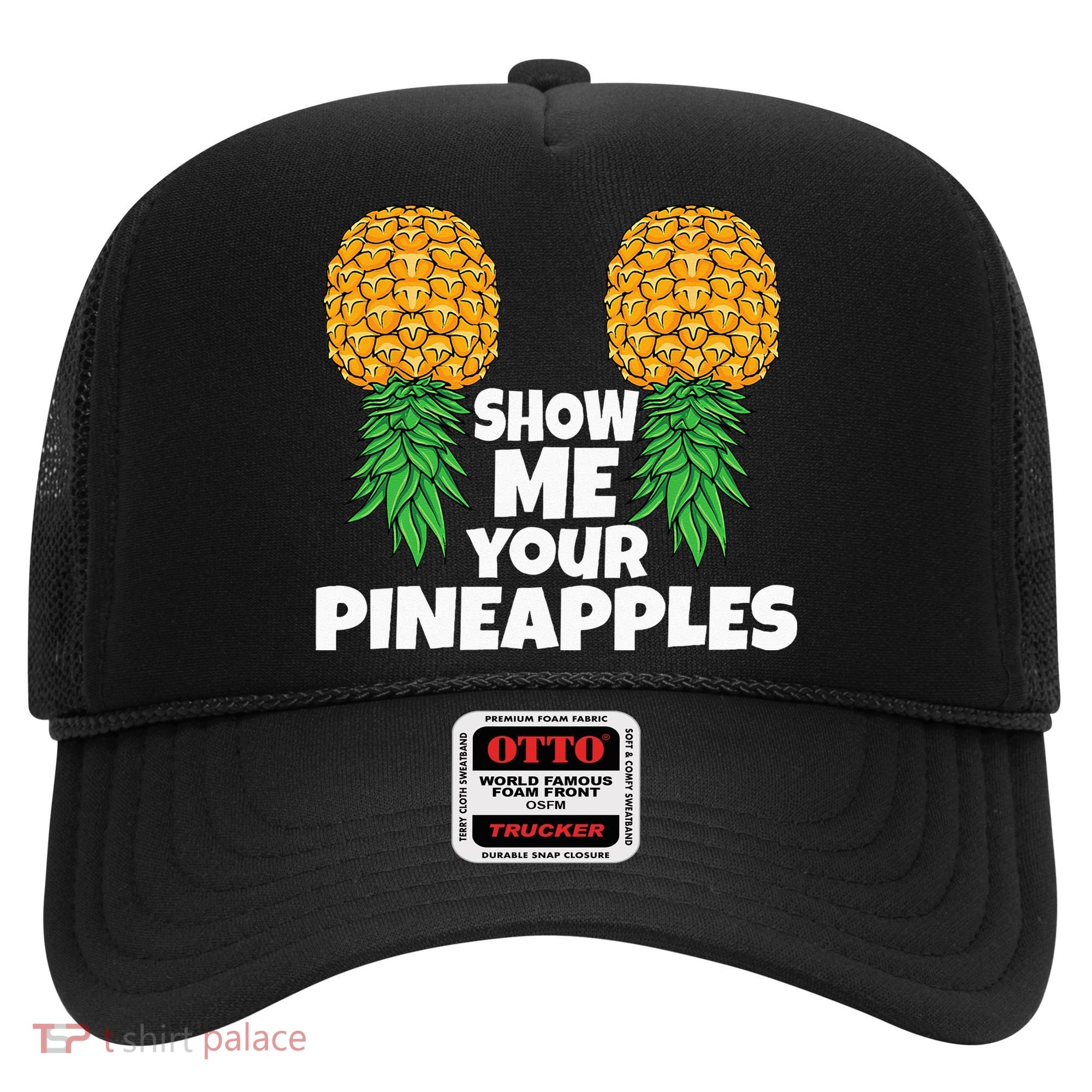 Show Me Your Pineapples Swinger Upside Down Pineapple Men Hat