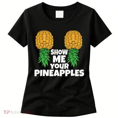 Show Me Your Pineapples Swinger Upside Down Pineapple Men Women's T-Shirt