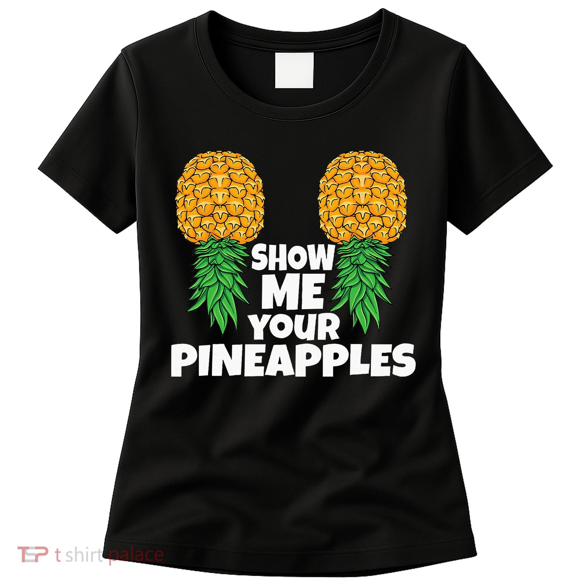 Show Me Your Pineapples Swinger Upside Down Pineapple Men Women's T-Shirt