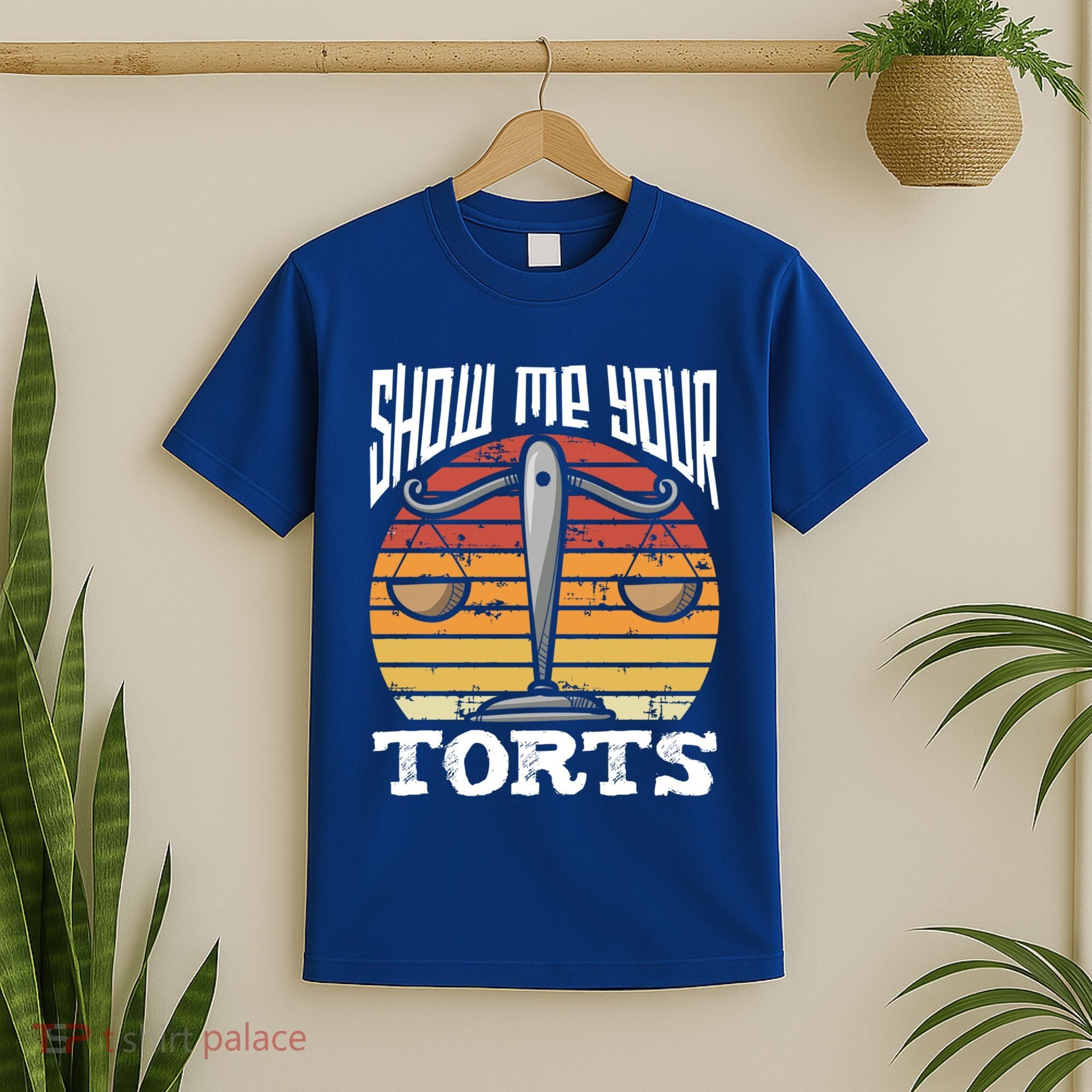 Show Me Your Torts Civil Law Funny Lawyer Attorney Great Gift T-Shirt