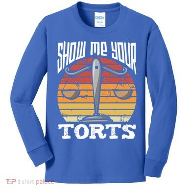 Show Me Your Torts Civil Law Funny Lawyer Attorney Great Gift Kids Long Sleeve Shirt