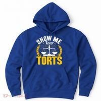 Show Me Your Torts Funny Lawyer Attorney Great Gift Hoodie thumb 0