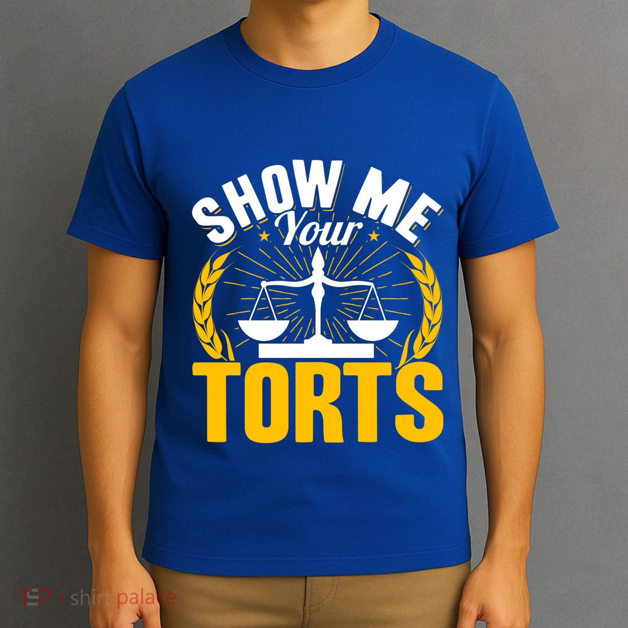 Show Me Your Torts Funny Lawyer Attorney Great Gift T-Shirt
