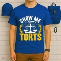 Show Me Your Torts Funny Lawyer Attorney Great Gift T-Shirt thumb 6